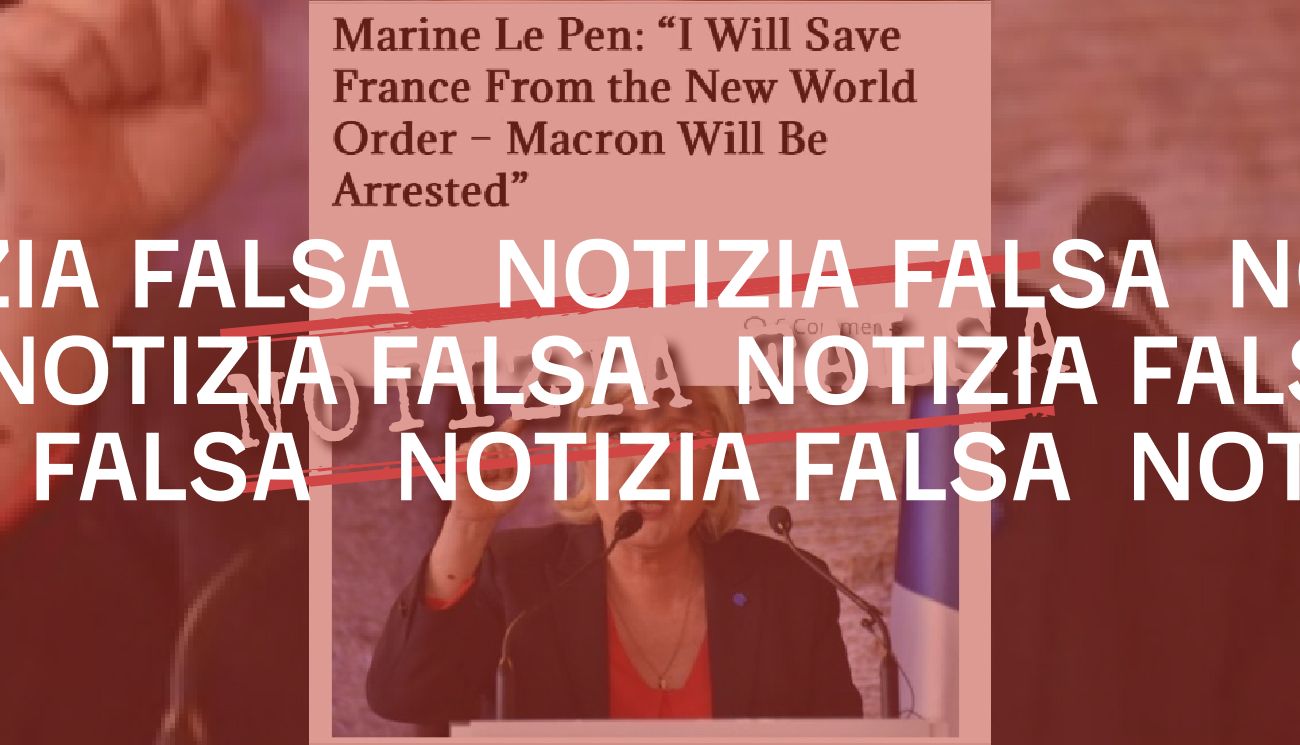 Marine Le Pen non ha detto che salverà la Francia dal «Nuovo ordine mondiale»