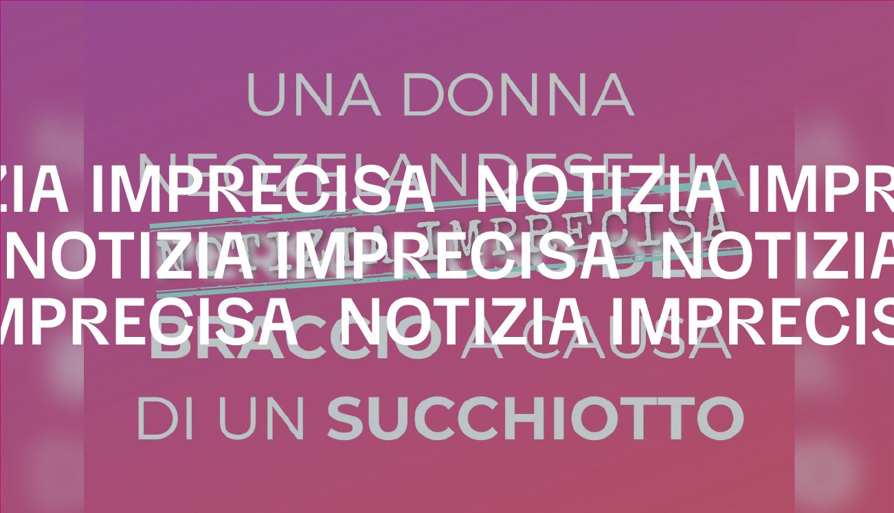 No, una donna in Nuova Zelanda non ha perso l&#8217;uso di un braccio per un succhiotto