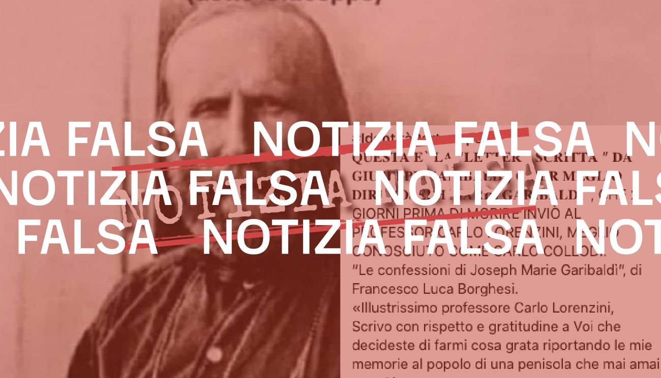 La lettera con cui Garibaldi ammette di non aver unito l’Italia è un falso storico