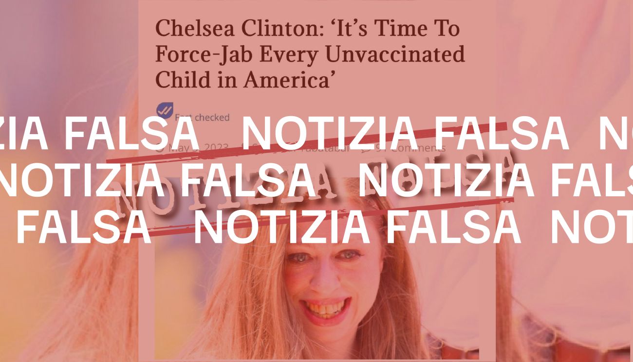 No, Chelsea Clinton non vuole «vaccinare forzatamente ogni bambino in America»