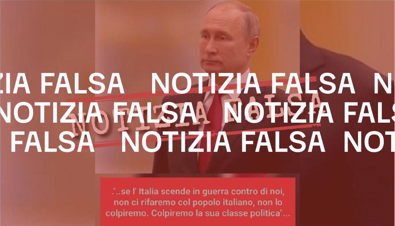 No, Putin non ha detto che «se l’Italia scende in guerra contro di noi colpiremo la sua classe politica»