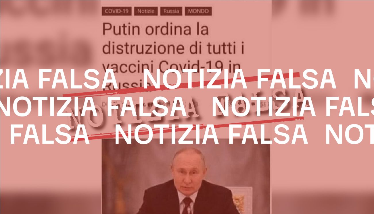 Putin non ha ordinato di distruggere «tutti i vaccini anti-Covid in Russia»