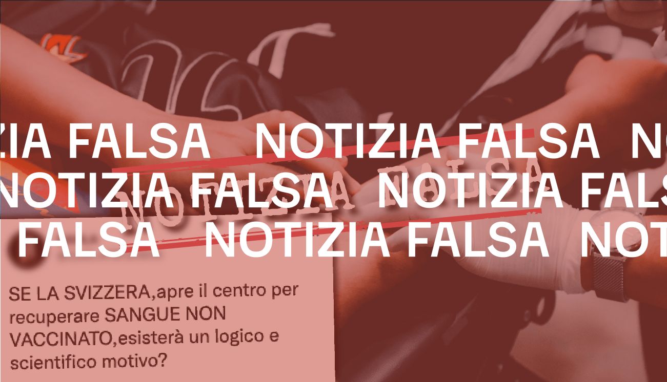 La Svizzera non ha aperto un centro «per recuperare» il sangue dei non vaccinati