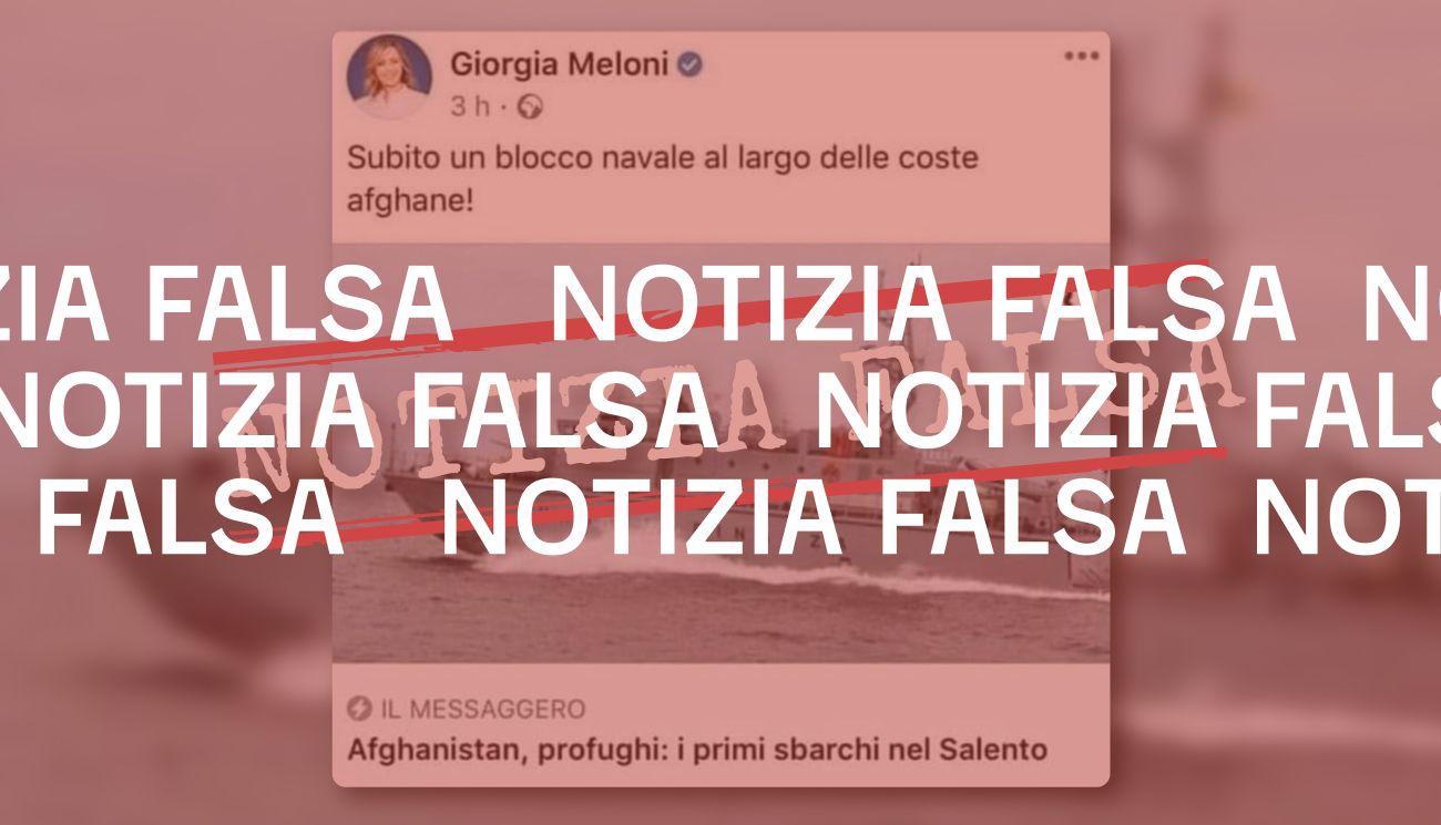 No, Meloni non ha chiesto «un blocco navale al largo delle coste afghane»