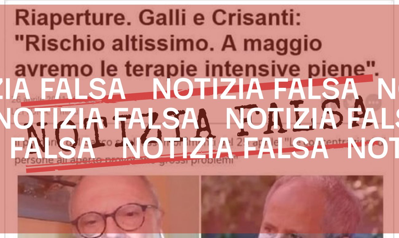 Crisanti e Galli non hanno mai parlato di «terapie intensive piene» come conseguenza degli «assembramenti del 25 aprile»