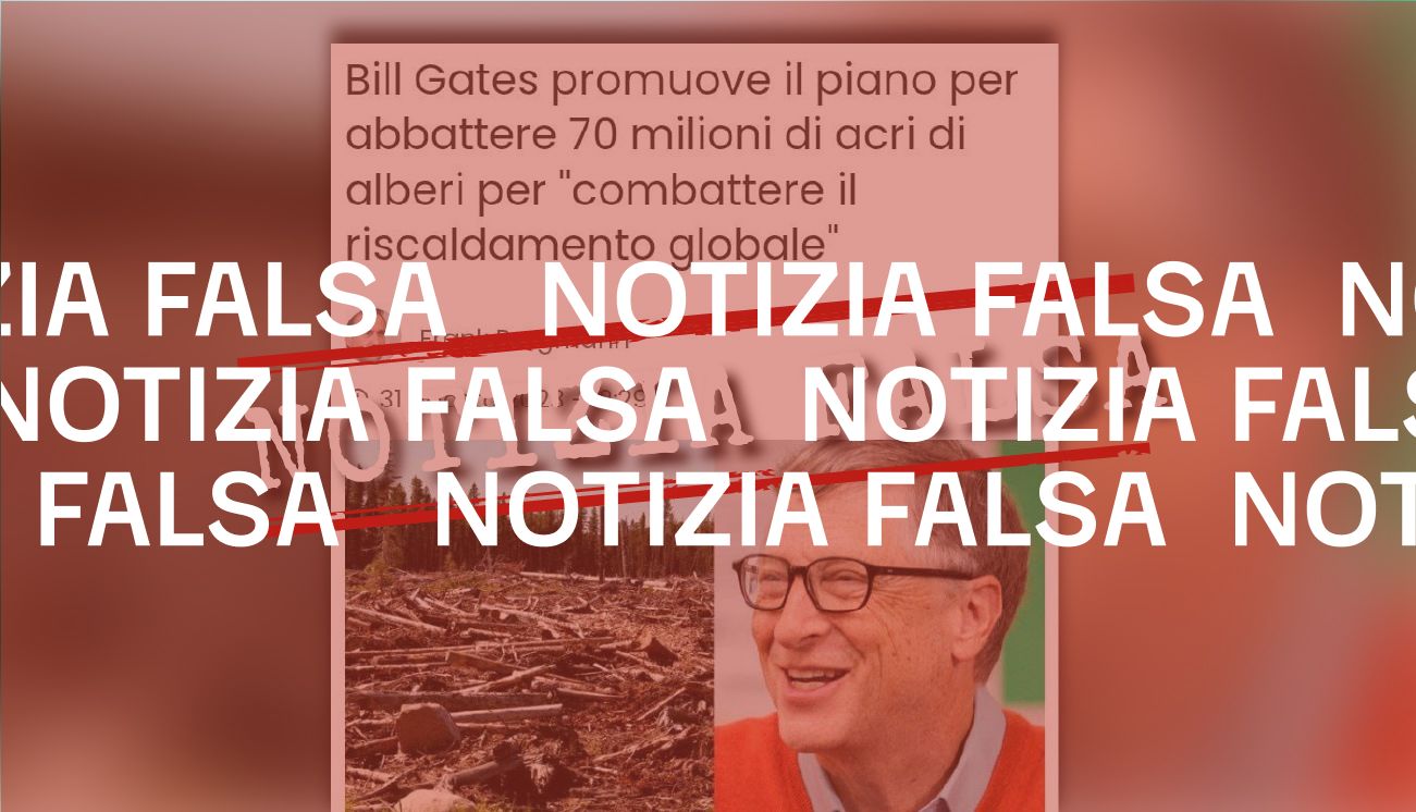 No, Bill Gates non vuole abbattere 70 milioni di acri di alberi