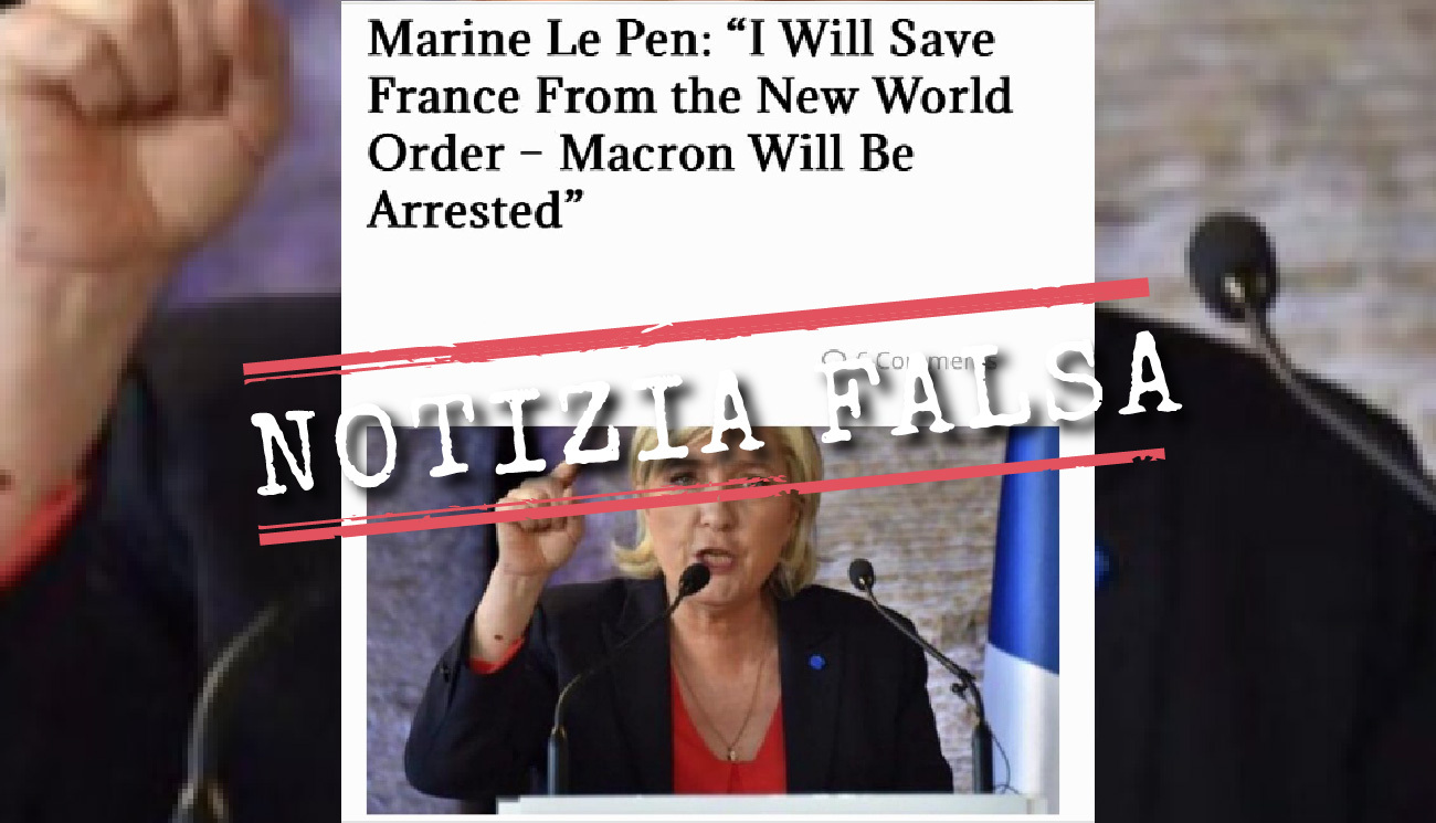 Marine Le Pen non ha detto che salverà la Francia dal «Nuovo ordine mondiale»