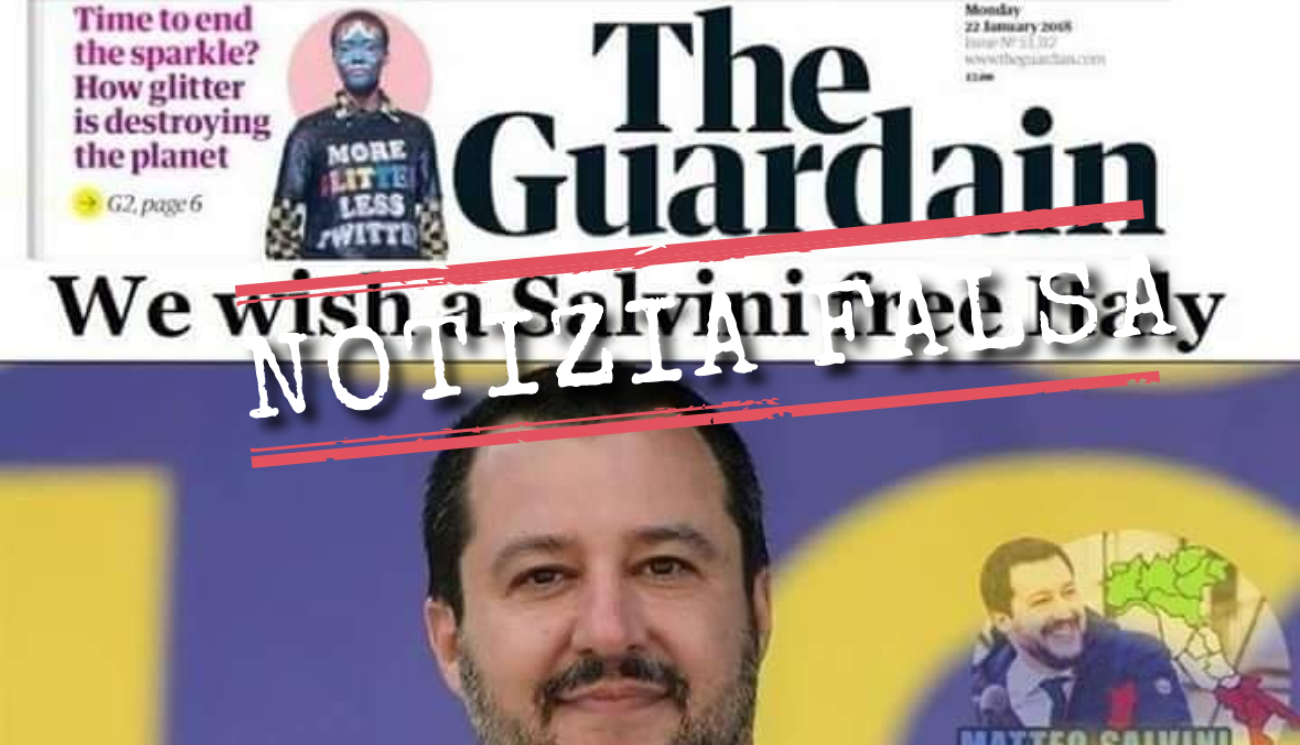 Il Guardian non ha pubblicato un articolo intitolato “Vogliamo SALVINI LIBERO in Italia”